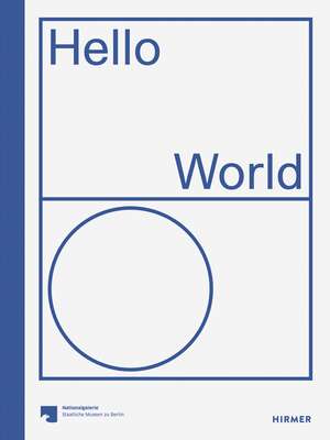 Hello World: Revising a Collection de Udo Kittelmann