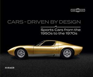 Cars - Driven by Design: Sports Cars from the 1950s to the 1970s de Barbara Til