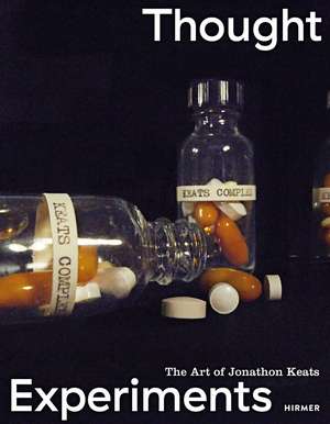 Thought Experiments: The Art of Jonathon Keats de Julie Decker