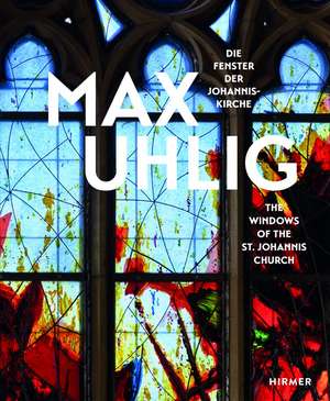 Max Uhlig: The Windows of the St. Johannis Church de Annegret Laabs