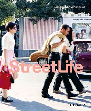 Street Life: The Street in Art from Kirchner to Streuli de Astrid Ihle