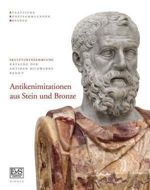 Antikenimitationen aus Stein und Bronze de Sascha Kansteiner