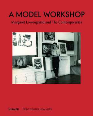 A Model Workshop: Margaret Lowengrund and The Contemporaries de Lauren Rosenblum