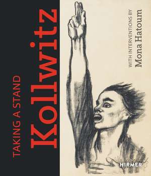 Taking a Stand. Kollwitz: With Interventions by Mona Hatoum de Kunsthalle Bielefeld