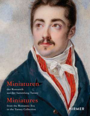 Miniatures from the Romantic Era in the Tansey Collection de Bernd Pappe