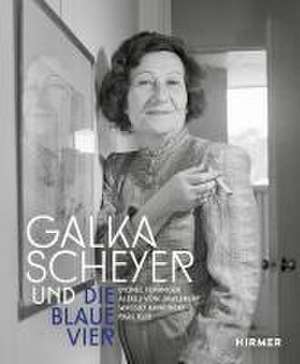 Galka Scheyer und die Blaue Vier de Peter Joch