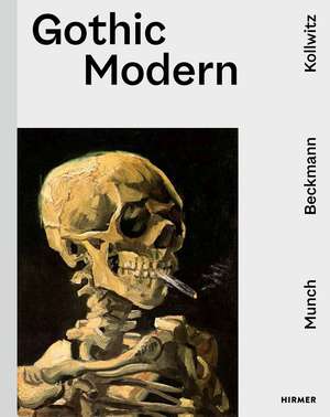 Gothic Modern: Munch. Beckmann. Kollwitz de Ralph Gleis