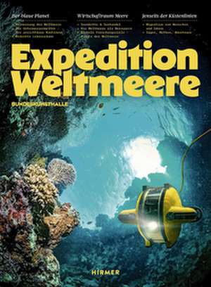 Expedition Weltmeere de Bonn Kunst- und Ausstellungshalle der Bundesrepublik Deutschland