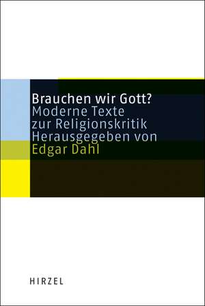 Brauchen wir Gott? de Edgar Dahl