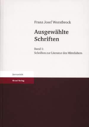 Ausgewählte Schriften 1 de Franz J. Worstbrock