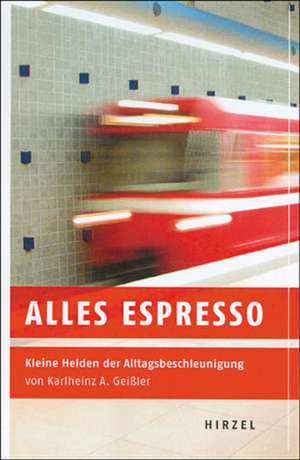 Alles Espresso de Karlheinz A. Geißler