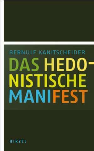 Das hedonistische Manifest de Bernulf Kanitscheider