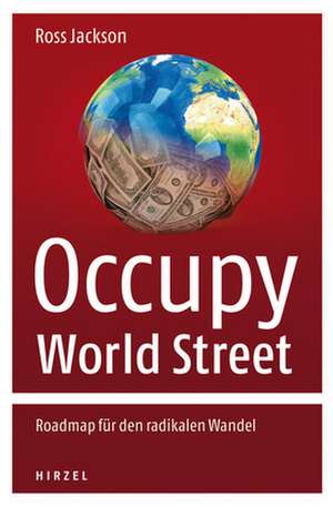 Occupy World Street de Ross Jackson