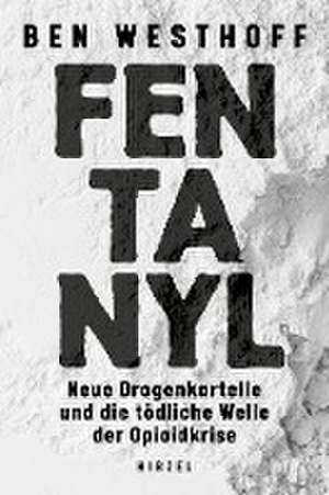 Fentanyl de Ben Westhoff