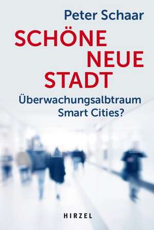 Schöne neue Stadt de Peter Schaar