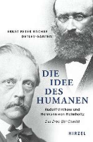 Die Idee des Humanen de Ernst Peter Fischer