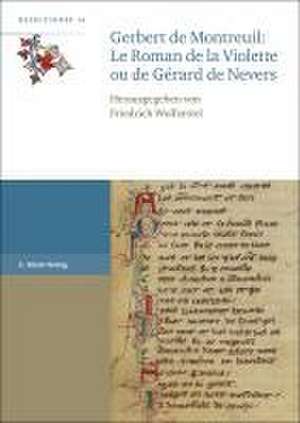 Gerbert de Montreuil: Le Roman de la Violette ou de Gérard de Nevers de Friedrich Wolfzettel