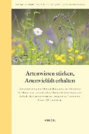 Artenwissen stärken, Artenvielfalt erhalten de Michael Eick