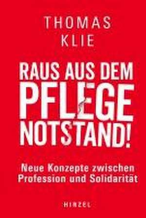 Pflegenotstand? de Thomas Klie