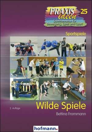 Wilde Spiele de Bettina Frommann