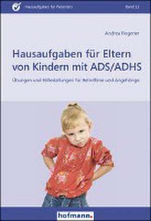 Hausaufgaben für Eltern von Kindern mit ADS/ADHS de Andrea Hegener