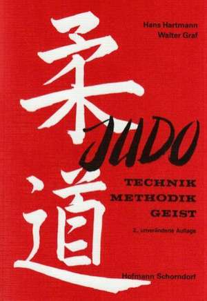 Judo, Technik, Methodik, Geist de Hans Hartmann