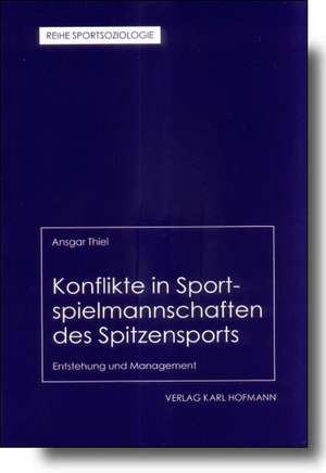 Konflikte in Sportspielmannschaften des Spitzensports de Ansgar Thiel