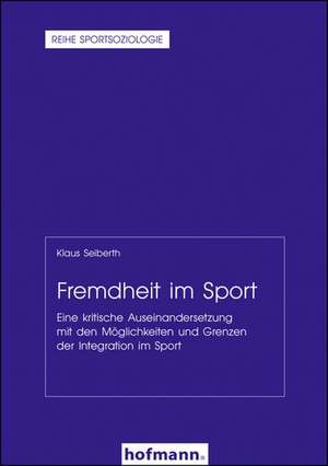 Fremdheit im Sport de Klaus Seiberth