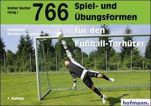 766 Spiel- und Übungsformen für den Fußball-Torhüter de Walter Bucher