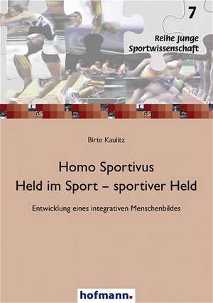 Homo Sportivus. Held im Sport - sportiver Held de Birte Kaulitz