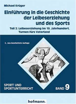 Einführung in die Geschichte der Leibeserziehung und des Sports 2 de Michael Krüger