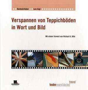 Verspannen von Teppichböden in Wort und Bild de Reinhold Kober