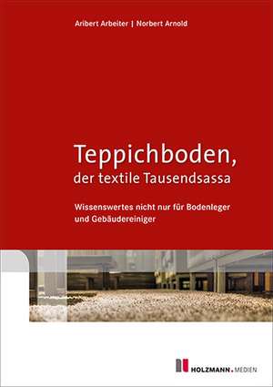 Teppichboden, der textile Tausendsassa de Aribert Arbeiter