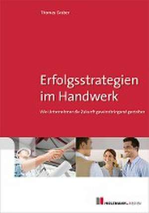 Erfolgsstrategien im Handwerk de Thomas Graber