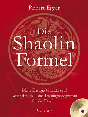 Die Shaolin-Formel (inkl. DVD) de Robert Egger