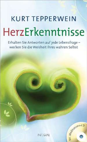 HerzErkenntnisse (inkl. CD) de Kurt Tepperwein