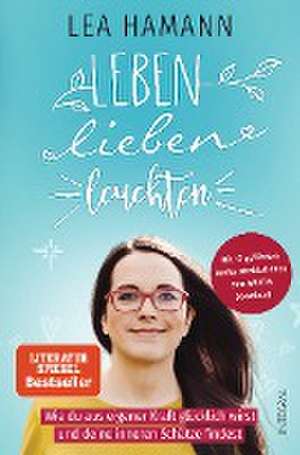 Leben, lieben, leuchten de Lea Hamann