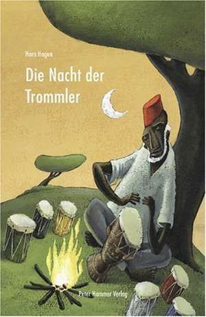 Die Nacht der Trommler de Hans Hagen