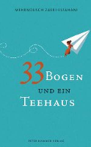 33 Bogen und ein Teehaus de Mehrnousch Zaeri-Esfahani