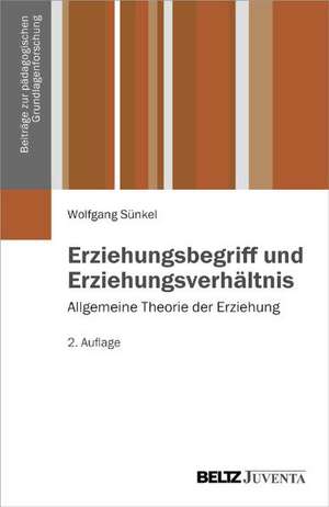 Erziehungsbegriff und Erziehungsverhältnis de Wolfgang Sünkel