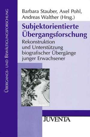 Subjektorientierte Übergangsforschung de Barbara Stauber