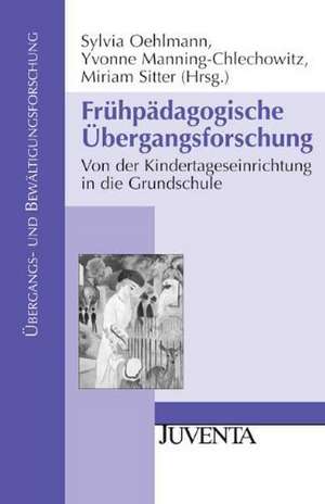 Frühpädagogische Übergangsforschung de Sylvia Oehlmann