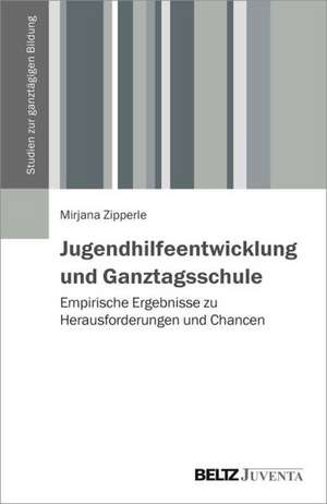 Jugendhilfeentwicklung und Ganztagsschule de Mirjana Zipperle