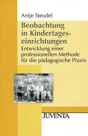 Beobachtung in Kindertageseinrichtungen de Antje Steudel