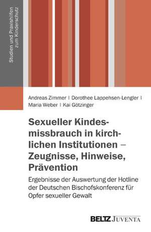 Sexueller Kindesmissbrauch in kirchlichen Institutionen - Zeugnisse, Hinweise, Prävention de Andreas Zimmer