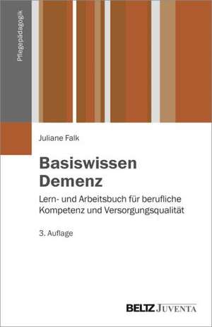 Basiswissen Demenz de Juliane Falk