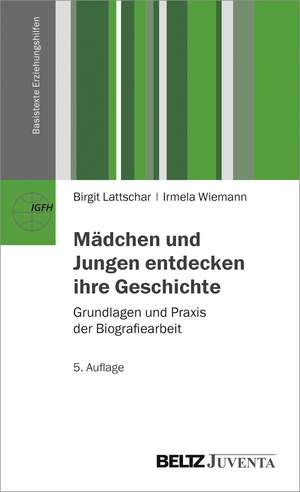 Mädchen und Jungen entdecken ihre Geschichte de Birgit Lattschar