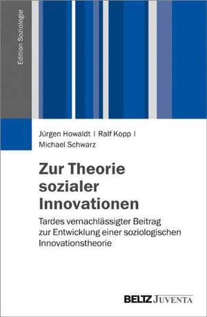 Zur Theorie sozialer Innovationen de Jürgen Howaldt