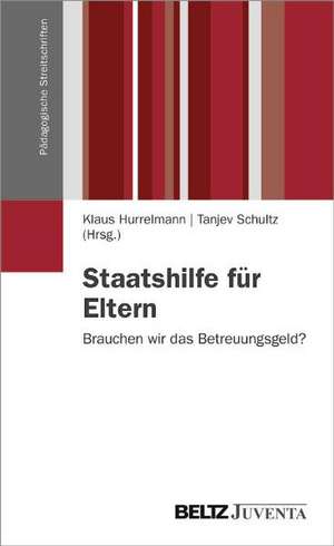 Staatshilfe für Eltern de Klaus Hurrelmann