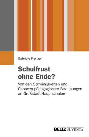 Schulfrust ohne Ende? de Gabriele Frenzel